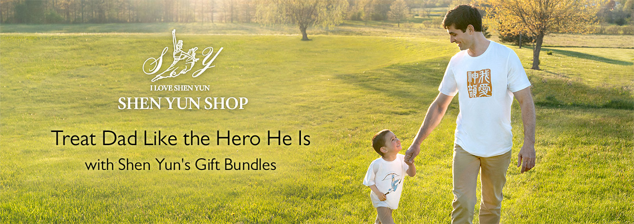 Treat Dad Like the Hero He Is with Shen Yun's Gift Bundles